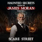 Tales of James Moran Volume 3 : Short Horror Stories Anthology cover image