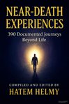 Near-Death Experiences (NDE) : 269 Astonishing And True Documented Near-death Experiences cover image