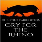 Cry for the Rhino cover image