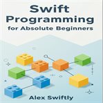 Swift Programming for Absolute Beginners cover image