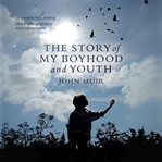 The Story of My Boyhood and Youth cover image
