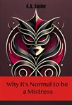 Why It's Normal to Be a Mistress cover image