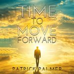 Time to Move Forward cover image