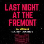 Last Night at the Fremont : A Sapphic Pulp Fiction Story cover image