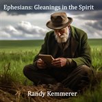 Ephesians: Gleanings in the Spirit : A Devotional Commentary cover image