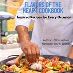 Flavors of the Heart Cookbook : Inspired Recipes for Every Occasion cover image