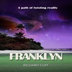 Franklyn: A Path of Twisting Reality cover image