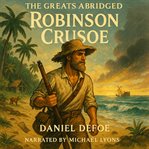 The Greats Abridged - Robinson Crusoe cover image