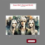 Isaac Kin's Internal Devil : Troublemaker Siblings Screwed Up cover image