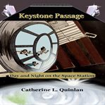 Keystone Passage: Day and Night on the Space Station cover image