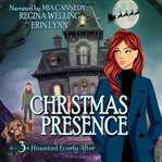 Christmas Presence : A Cozy Mystery With A Ghostly Twist cover image