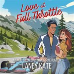 Love at Full Throttle : A Sweet Instalove Formula One Romcom Short Read cover image
