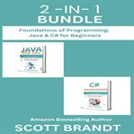 Foundations of Programming: Java & C# for Beginners : 2 In 1 Bundle cover image