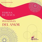 Teresa de Jesús : Pedagogía Del Amor cover image