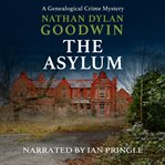 The Asylum : A Morton Farrier, Forensic Genealogist Short Story cover image