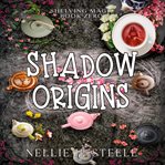 Shadow Origins : A Magical Library Urban Fantasy Novel cover image