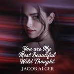 You Are My Most Beautiful Wild Thought cover image