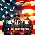 Poems for the Military Veteran, the American Worker, and the American Spirit cover image