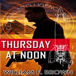 Thursday at Noon : A Middle East Spy Thriller cover image