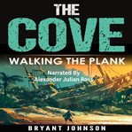 The Cove Walking the Plank cover image