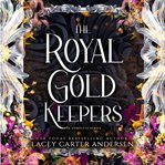 The Royal Gold Keepers : The Complete Series cover image