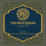 The Holy Quran - Sheikh Abdul Rahman Al-Juraidhi cover image
