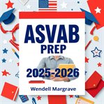 ASVAB Prep 2025-2026 : Boost Your Asvab Exam Success! Access Engaging Audio Lessons Designed For Top Performance In 2025-20 cover image