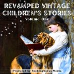 Revamped Vintage Children's Stories, Volume 1 cover image
