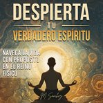 Despierta Tu Verdadero Espíritu cover image