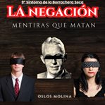 9º Síntoma La NEGACIÓN: Mentiras que MATAN : Temas Espirituales. Los sintomas de la borrachera seca cover image