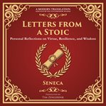 Letters From a Stoic : Timeless Wisdom For Strength, Peace, And Resilience - A Modern Translation - Adapted For The Contemp cover image