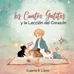 Los Cuatro Gatitos y La Lección del Corazón cover image