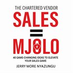 Sales = Love Relationships : 40 Game Changing Ideas to Elevate Your Sales Game cover image