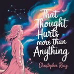 That Thought Hurts More Than Anything cover image