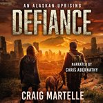 Defiance : An Alaskan Uprising cover image