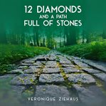 12 Diamonds and a Path Full of Stones cover image