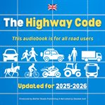 The Highway Code : Updated Guide for All Road Users cover image