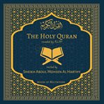 The Holy Quran - Sheikh Abdul Mohsen Al Harthy cover image
