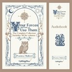 Your Forces and How to Use Them : The Complete Collection: Includes All Six Volumes cover image