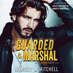 Guarded by the Marshal cover image