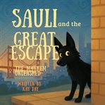 Sauli and the Great Escape : The Mayhem Unleashed cover image
