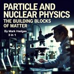 Particle and Nuclear Physics cover image