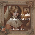 An old fashioned girl cover image
