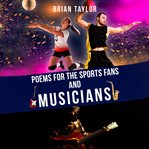 Poems for the Sports Fans and Musicians cover image