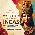 The Mythology of the Incas cover image