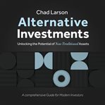 Beyond Traditional : Unlocking the Potential of Alternative Assets cover image