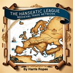 The Hanseatic League cover image