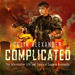 Complicated: The Interstellar Life and Times of Saoirse Kenneally cover image