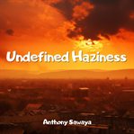Undefined Haziness cover image