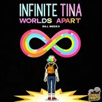 Infinite Tina: Worlds Apart cover image